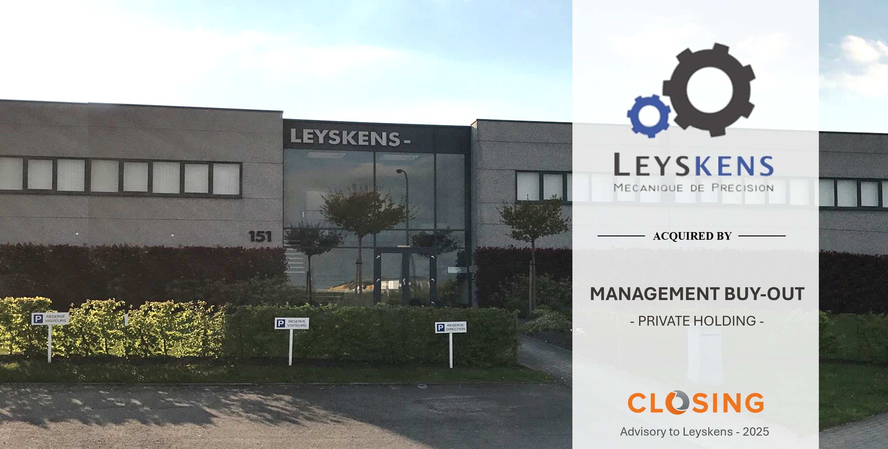 Leyskens a été cédée à son équipe de direction par une opération de Management Buy-Out. Closing a accompagné le processus menant à cette transaction.