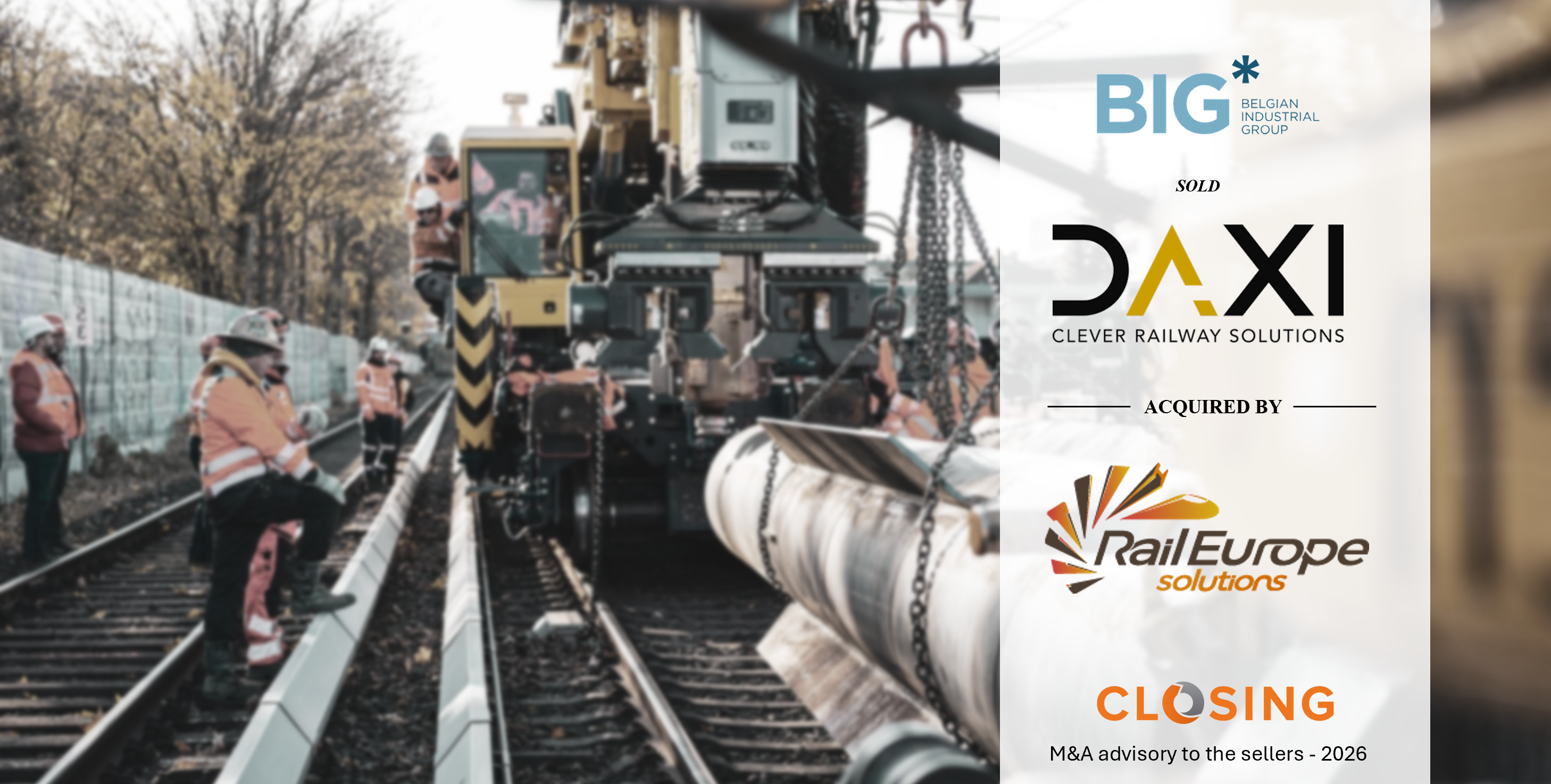 Closing a accompagné la reprise de Daxi par Rail Europe Solutions, spécialiste des marchés ferroviaires en Belgique et à l'international.